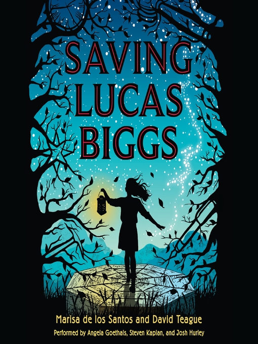 Title details for Saving Lucas Biggs by Marisa de los Santos - Available